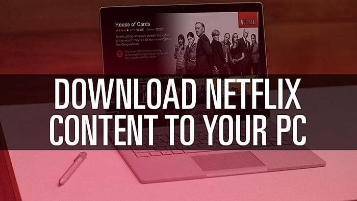 netflix herunterladen:TEIL 1: Warum brauche ich einen Netflix Herunterladen für die offline Wiedergabe?