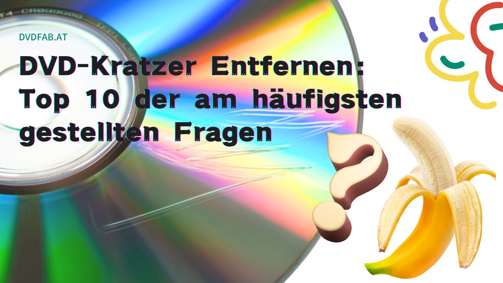 DVD-Kratzer Entfernen: Top 10 der am häufigsten gestellten Fragen
