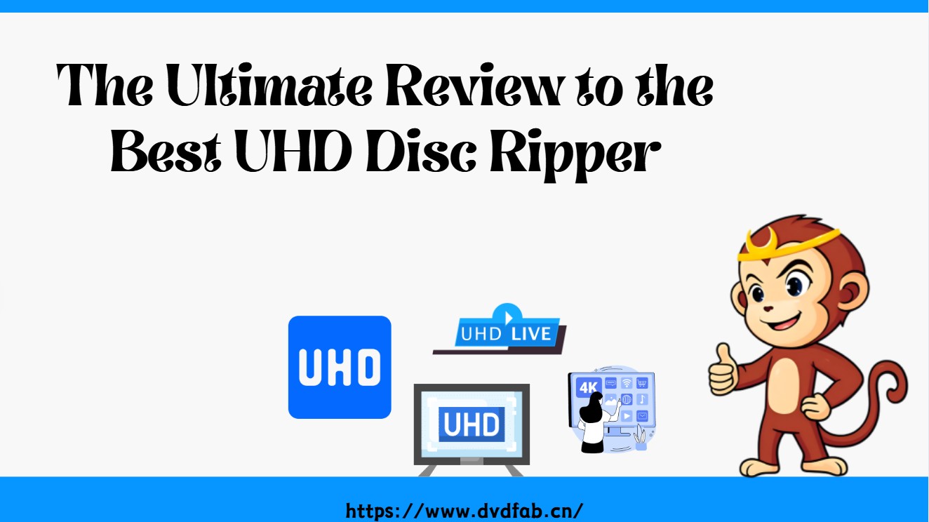 The Ultimate Review to the Best UHD Disc Ripper