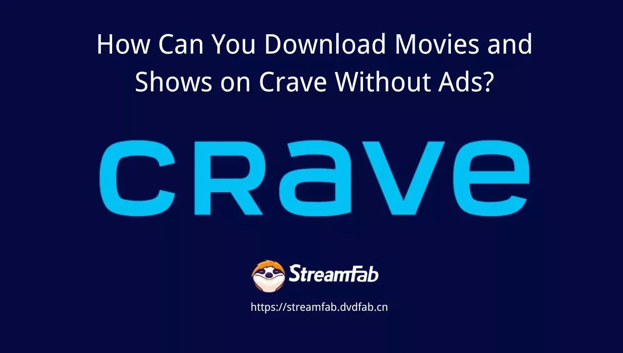 How Can You Download Movies and Shows on Crave Without Ads? 2026 New